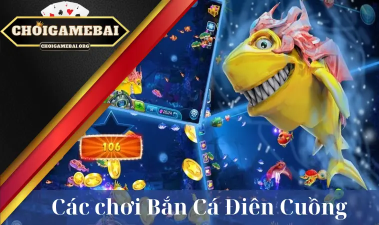 Cách chơi Bắn Cá Điên Cuồng Cách chơi Bắn Cá Điên Cuồng