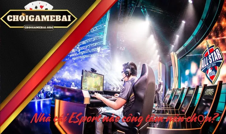 Nhà cái Esport nào công tâm nên chọn? Nhà cái Esport nào công tâm nên chọn?