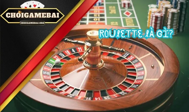 Roulette là gì?Hướng dẫn chơi chi tiết Roulette là gì?Hướng dẫn chơi chi tiết